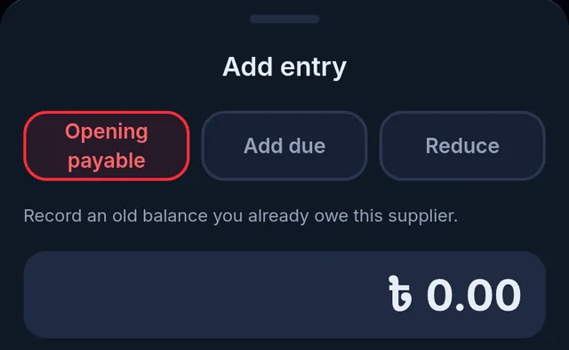 Add entry: the three choices Opening payable, Add due and Reduce